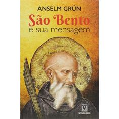 Imagem de São Bento e Sua Mensagem - Grün, Anselm - 9788536904252