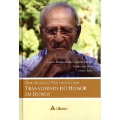 Imagem de Diagnóstico e Tratamento Dos Transtornos de Humor Em Idosos - Laks, Jerson; Bottino, Cássio Machado De Campos; Blay, Sergio Luís - 9788538802693