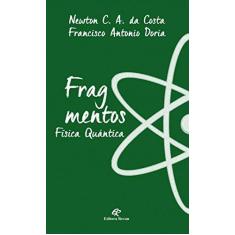 Imagem de Fragmentos, Física Quântica - Doria, Francisco Antonio;costa, Newton C. A. Da; - 9788571065727