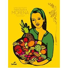 Imagem de Mistura Morena - Cozinha Tropical Brasileira - Morena Leite - 9788539607440