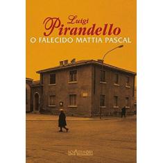 Imagem de O Falecido Mattia Pascal - Capa Dura - 9788574921525