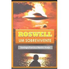 Imagem de Roswell Um Sobrevivente - Domingos Francisco Martins Araújo - 9788592031329