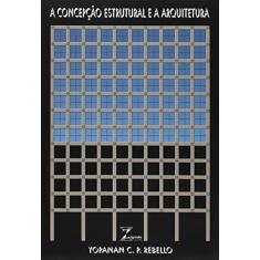 Imagem de A Concepção Estrutural e a Arquitetura - Rebello, Yopanan C. P. - 9788585570033