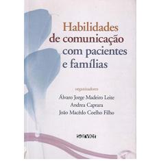 Imagem de Habilidades de Comunicação com Pacientes e Famílias - Leite, Álvaro Jorge Madeiro; Caprara, Andrea; Coelho Filho, João Macêdo - 9788573781755