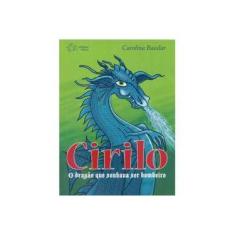 Imagem de Cirilo - O Dragão que Sonhava Ser Bombeiro - Bacelar, Carolina - 9788589059350