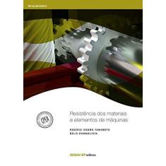 Imagem de Resistência dos Materiais e Elementos de Máquinas - Coleção Metalmecânica - Vários Autores - 9788583931164