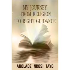 Imagem de My Journey From Religion To Right Guidance