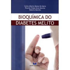 Imagem de Bioquímica Do Diabetes Melito - Felipe Alves Moreira, Ricardo; Maria, Carlos Alberto Bastos De - 9788571932647