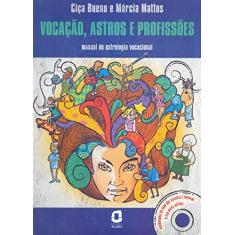 Imagem de Vocação , Astros e Profissões Manual de Astrologia Vocacional - Acompanha CD - Mattos, Marcia; Bueno, Ciça - 9788571830356