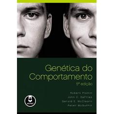 Imagem de Genética do Comportamento - 5ª Ed. 2010 - Mcclearn, Gerald E.; Plomin, Robert ; Defries, John C. ; Mcguffin, Peter - 9788536324272