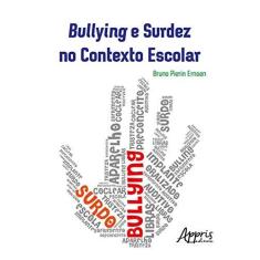 Imagem de Bullying e Surdez no Contexto Escolar - Bruno Pierin Ernsen - 9788547312503