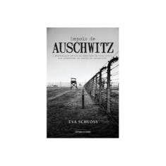 Imagem de Depois de Auschwitz - o Emocionante Relato de Uma Jovem Que Sobreviveu ao Holocausto - Schloss, Eva - 9788579305399