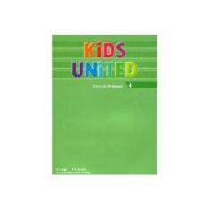 Imagem de Kids United 4 - Livro do Professor - Vitrella, A. M.; Longo, C.; Ingravalle, R.; Mcgugan, S.; Davies, P. A. - 9780194773157