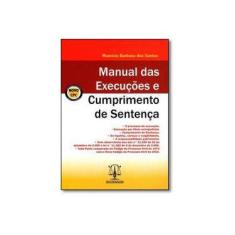 Imagem de Manual Das Execuções e Cumprimento de Sentença - 2º Ed. 2016 - Santos, Maurício Barbosa Dos - 9788599202579