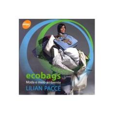 Imagem de Ecobags - Moda e Meio Ambiente - Pace, Lílian - 9788573598643