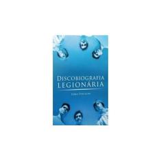 Imagem de Discobiografia Legionária - Fuscaldo, Chris - 9788544104811