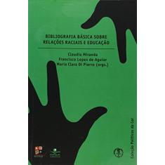 Imagem de Bibliografia Básica Sobre Relações Raciais e Educação - Miranda; Aguiar; Di Pierro - 9788574902869