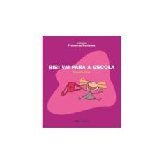 Imagem de Bibi Vai para a Escola - Col. Primeiras Decisões - Rosas, Alejandro - 9788526259416