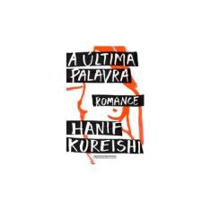 Imagem de A Última Palavra - Hanif Kureishi - 9788535926682