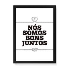 Imagem de Arte Maníacos Quadro Decorativo Nós Somos Bons Juntos - 23x16,25cm (Moldura em laca )