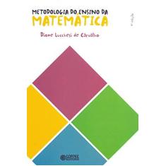 Imagem de Metodologia do Ensino da Matemática - 3ª Ed. Nova Ortografia - Carvalho, Dione Lucchesi De - 9788524915406