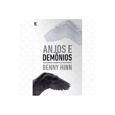 Imagem de Anjos e Demônios - A Surpreendente Realidade do Mundo Invisível - Hinn, Benny - 9788538302810