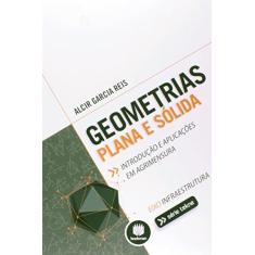 Imagem de Geometrias - Plana e Sólida - Introdução e Aplicações Em Agrimensura - Série Tekne - Alcir Garcia Reis - 9788582602355