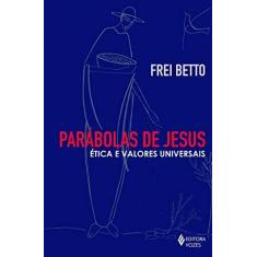 Imagem de Parábolas de Jesus: Ética e Valores Universais - Carlos Alberto Libanio Christo - 9788532654328