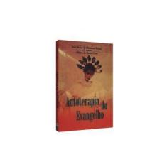 Imagem de Autoterapia do Evangelho - José Maria De Medeiros Souza - 9788576580027