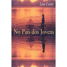 Imagem de No País dos Jovens - Carey, Lisa - 9788571239142