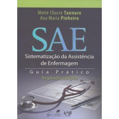 Imagem de Sae - Sistematização da Assistência de Enfermagem - 2ª Ed. 2010 - Gonçalves, Ana Maria Pinheiro; Tannure, Meire Chucre - 9788527716352