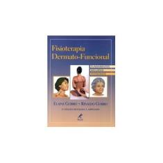 Imagem de Fisioterapia Dermato - Funcional - Guirro, Elaine Caldeira De O. - 9788520412442