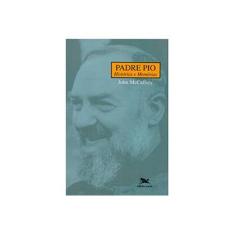 Imagem de Padre Pio - História do Brasils e Memórias - Indefinido - 9788515024841