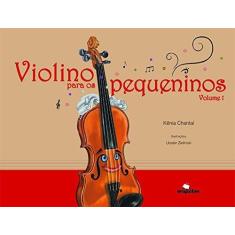 Imagem de Violino Para os Pequeninos- Vol.1 - Kênia Chantal - 9788574421490