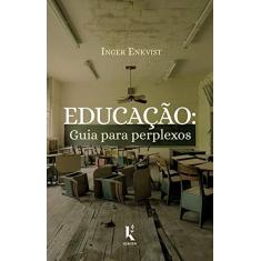 Imagem de Educação: Guia Para Perplexos - Inger Enkvist - 9788594090232