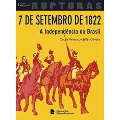 Imagem de 7 de Setembro de 1822 - A Independência do Brasil - Col. Lazuli Rupturas - Oliveira, Cecilia Helena De Salles - 9788504008814