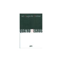 Imagem de Quatro Negros - Luis Augusto Fischer - 9788525414977