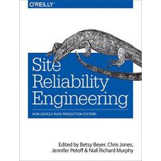 Imagem de Site Reliability Engineering: How Google Runs Production Systems - 149192912x - 9781491929124