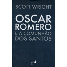 Imagem de Oscar Romero e a Comunhão Dos Santos - Wright, Scott - 9788534916769