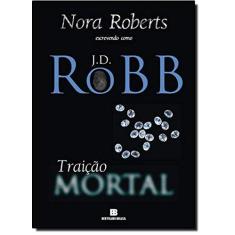 Imagem de Traição Mortal - Roberts, Nora - 9788528613919
