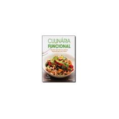 Imagem de Culinária Funcional: Receitas Especiais Para Pessoas Diagnosticadas com Câncer - Christine Bailey - 9788579145018