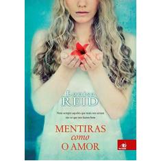 Imagem de Mentiras Como o Amor - Reid, Louisa - 9788581636986