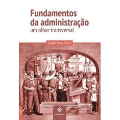 Imagem de Fundamentos da administração: um olhar transversal - Sandra Maria Coltre - 9788544300763