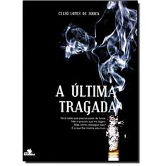 Imagem de A Última Tragada - Souza, Celso Lopes De - 9788529402963