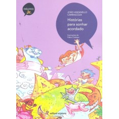 Imagem de Histórias Para Sonhar Acordado - Col. Diálogo Júnior. Nova Ortografia - Carrascoza, Joao Anzanello - 9788526285156