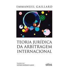 Imagem de Teoria Jurídica da Arbitragem Internacional - Emmanuel Gaillard - 9788522484089