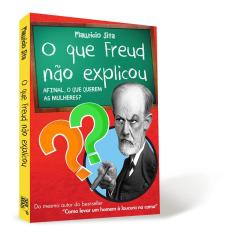 Imagem de O que Freud Não Explicou: Afinal, o que Querem as Mulheres? - Mauricio Sita - 9788563178565