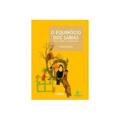 Imagem de O Equinócio dos Sabiás: Aventura Científica no seu Jardim Tropical - Marcos Rodrigues - 9788584801046