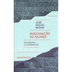 Imagem de Maquinação Do Mundo - Drummond E A Mineração - Wisnik,josé - 9788535931310
