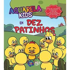 Imagem de Aquarela Kids Em Dez Patinhos - Kids Mundo Aquarela - 9788542814897